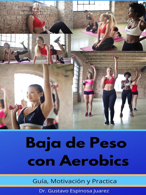 Title details for Baja de Peso con Aerobics     Guía, Motivación y Práctica by gustavo espinosa juarez - Available